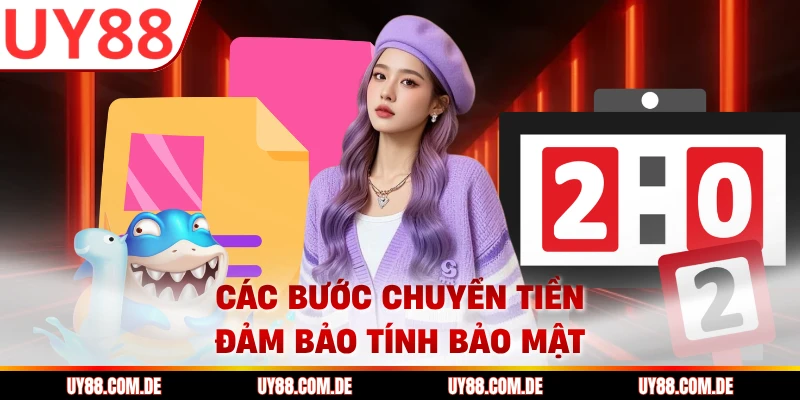 Các bước chuyển tiền đảm bảo tính bảo mật