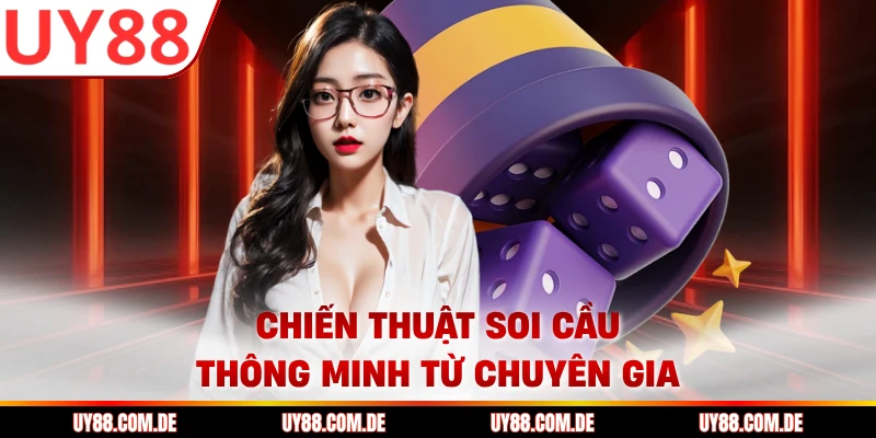 Chiến thuật soi cầu thông minh từ chuyên gia