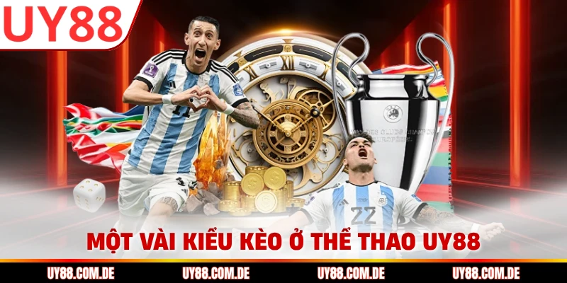 Một vài kiểu kèo ở thể thao UY88
